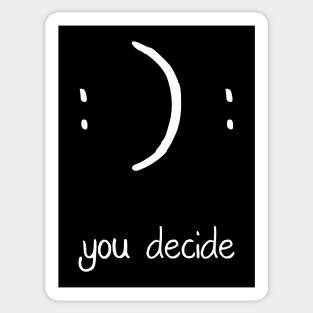 You Decide Happy or Sad Face Sticker